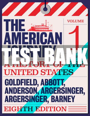 Test Bank American Journey, The: A History of the United States To 1877, Volume 1 8th Edition