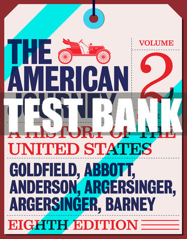 Test Bank American Journey, The: A History of the United States Since 1865, Volume 2 8th Edition