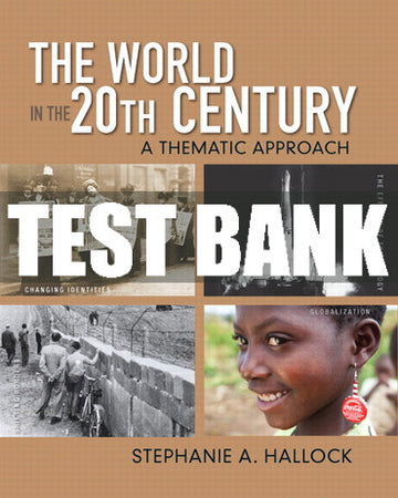 Test Bank World in the 20th Century, The: A Thematic Approach 1st Edition