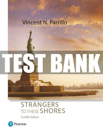 Test Bank Strangers to These Shores 12th Edition