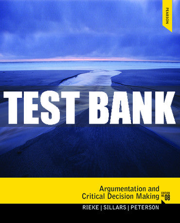 Test Bank Argumentation and Critical Decision Making 8th Edition