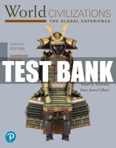 Test Bank World Civilizations: The Global Experience, Combined Volume 8th Edition