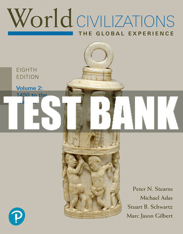 Test Bank World Civilizations: The Global Experience, Volume 2 8th Edition
