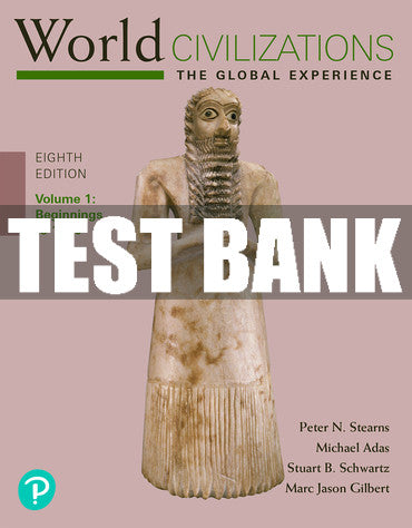 Test Bank World Civilizations: The Global Experience, Volume 1 8th Edition