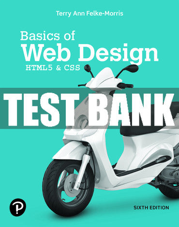 Test Bank Basics of Web Design: HTML5 & CSS 6th Edition