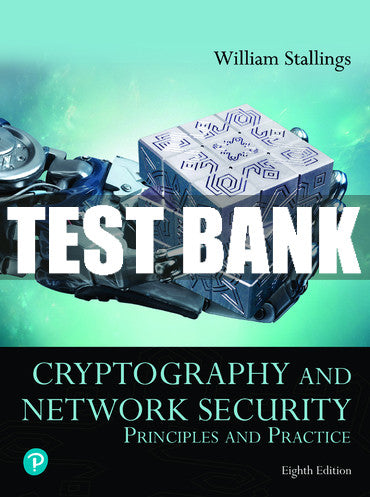 Test Bank Cryptography and Network Security: Principles and Practice 8th Edition