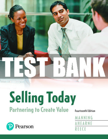 Test Bank Selling Today: Partnering to Create Value 14th Edition
