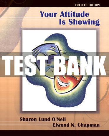 Test Bank Your Attitude Is Showing 12th Edition