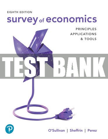 Test Bank Survey of Economics: Principles, Applications, and Tools 8th Edition