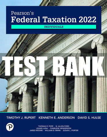 Test Bank Pearson's Federal Taxation 2022 Individuals 35th Edition