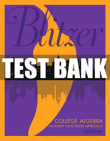Test Bank College Algebra: An Early Functions Approach 4th Edition