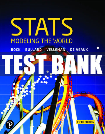 Test Bank Stats: Modeling the World 5th Edition