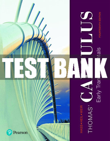 Test Bank Thomas' Calculus: Early Transcendentals 14th Edition