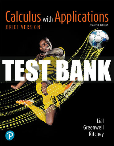 Test Bank Calculus with Applications, Brief Version 12th Edition