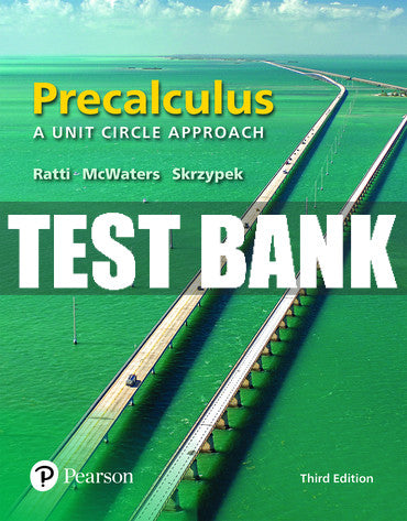 Test Bank Precalculus: A Unit Circle Approach 3rd Edition
