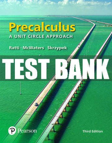Test Bank Precalculus: A Unit Circle Approach 3rd Edition