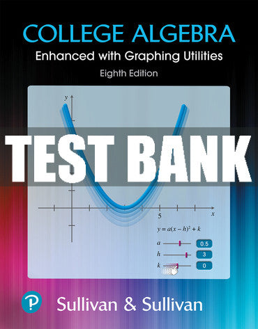 Test Bank College Algebra: Enhanced with Graphing Utilities 8th Edition