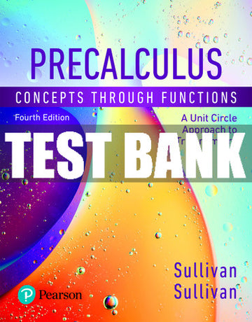 Test Bank Precalculus: Concepts Through Functions, A Unit Circle Approach to Trigonometry 4th Edition