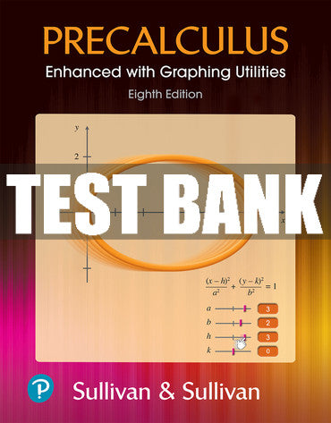Test Bank Precalculus Enhanced with Graphing Utilities 8th Edition