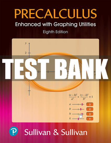 Test Bank Precalculus Enhanced with Graphing Utilities 8th Edition