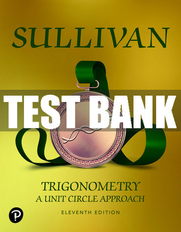 Test Bank Trigonometry: A Unit Circle Approach 11th Edition