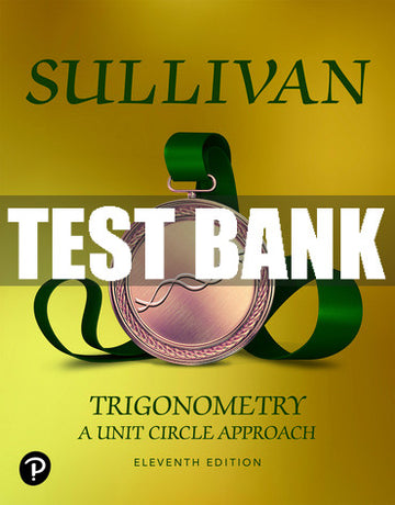 Test Bank Trigonometry: A Unit Circle Approach 11th Edition