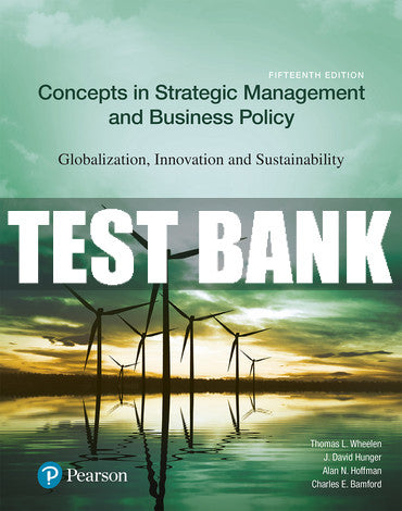 Test Bank Concepts in Strategic Management and Business Policy: Globalization, Innovation and Sustainability 15th Edition
