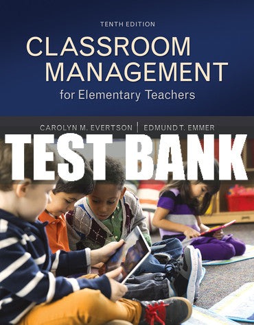 Test Bank Classroom Management for Elementary Teachers 10th Edition