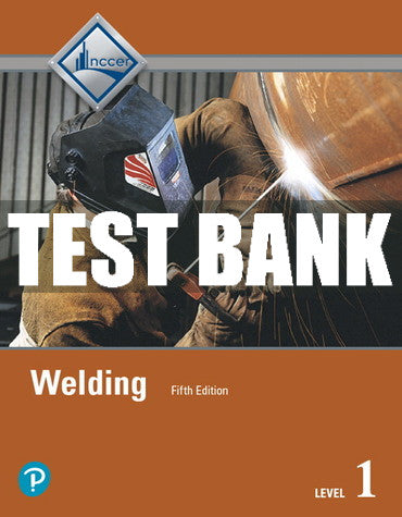 Test Bank Welding, Level 1 5th Edition