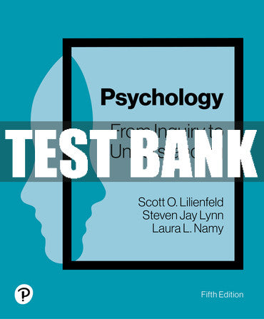 Test Bank Psychology: From Inquiry to Understanding 5th Edition