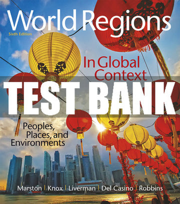 Test Bank World Regions in Global Context: Peoples, Places, and Environments 6th Edition