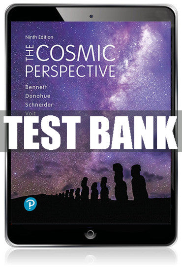 Test Bank Cosmic Perspective, The 9th Edition