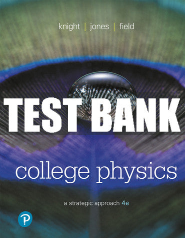 Test Bank College Physics: A Strategic Approach 4th Edition