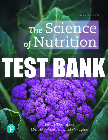 Test Bank Science of Nutrition, The 5th Edition