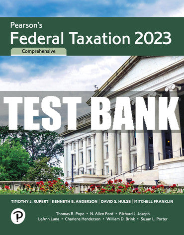 Test Bank Pearson's Federal Taxation 2023 Comprehensive 36th Edition