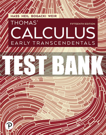 Test Bank Thomas' Calculus: Early Transcendentals 15th Edition