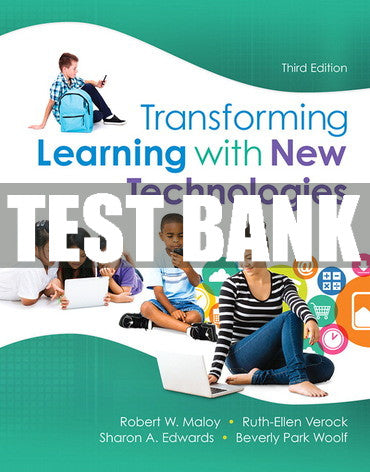 Test Bank Transforming Learning with New Technologies 3rd Edition