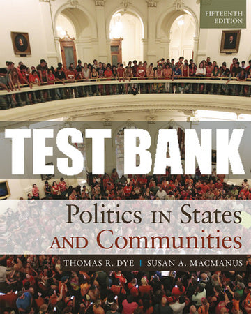 Test Bank Politics in States and Communities 15th Edition