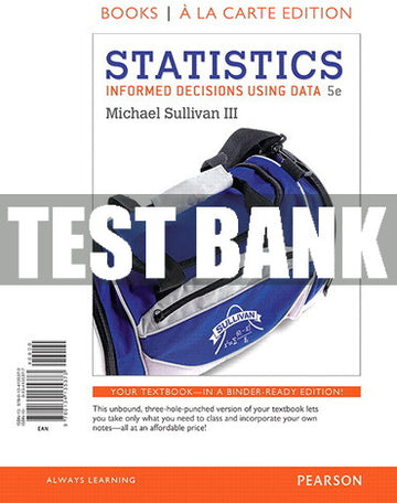Test Bank Statistics: Informed Decisions Using Data 5th Edition