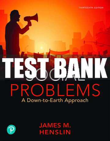 Test Bank Social Problems: A Down-to-Earth Approach 13th Edition