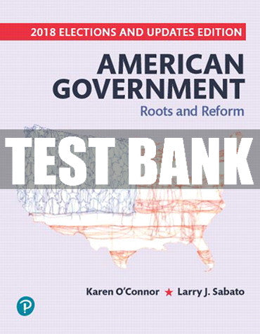 Test Bank American Government: Roots and Reform, 2018 Elections and Updates Edition 13th Edition