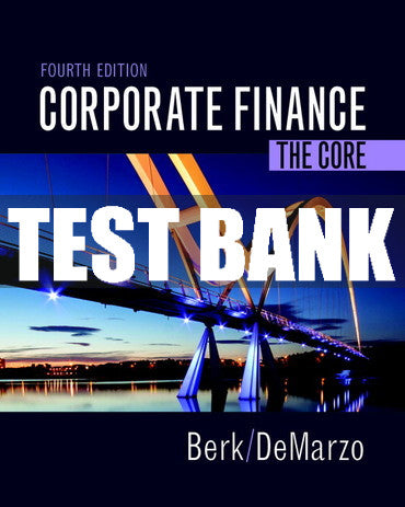 Test Bank Corporate Finance: The Core 4th Edition