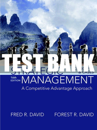 Test Bank Strategic Management: A Competitive Advantage Approach, Concepts and Cases 16th Edition