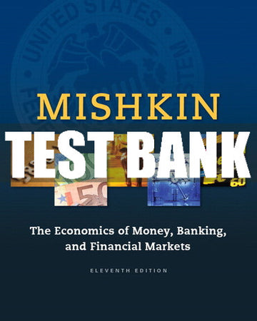 Test Bank The Economics of Money, Banking and Financial Markets 11th Edition