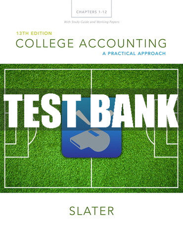 Test Bank College Accounting: A Practical Approach, Chapters 1-12 with Study Guide and Working Papers 13th Edition