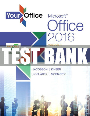 Test Bank Your Office: Microsoft Office 2016 Volume 1 1st Edition