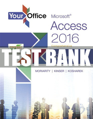 Test Bank Your Office: Microsoft Access 2016 Comprehensive 1st Edition