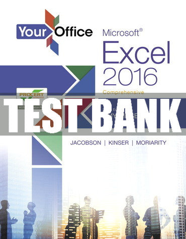 Test Bank Your Office: Microsoft Excel 2016 Comprehensive 1st Edition