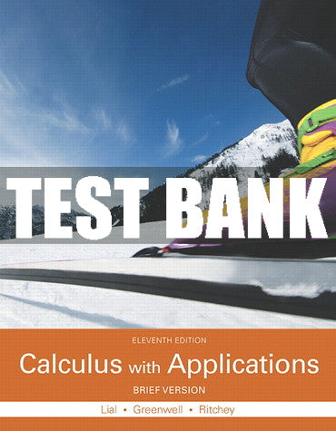Test Bank Calculus with Applications, Brief Version 11th Edition