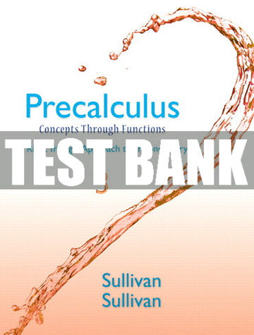 Test Bank Precalculus: Concepts Through Functions, A Right Triangle Approach to Trigonometry 3rd Edition